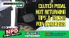 How To Clutch Pedal Not Returning Basic Diagnosis Episode 297 Autorestomod