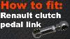 Renault Clio Twingo Kangoo Clutch Pedal Link Linkage Ball Joint Repair Ask The Mechanic