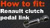 Renault Clio Twingo Kangoo Pédale D'embrayage Lien Lien Rotule Réparation Ask The Mechanic
